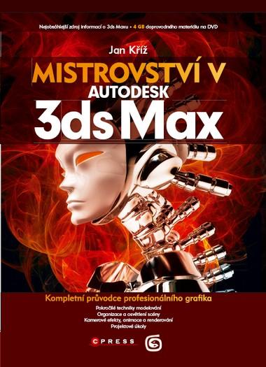 Kniha: Mistrovství v 3ds Max - Jan Kříž