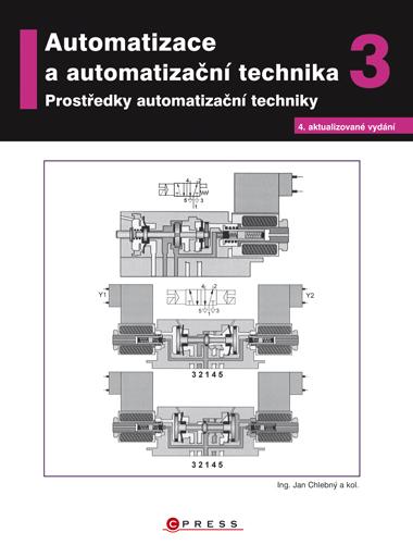 Kniha: Automatizace a automatizační technika 3 - Kolektiv, Jan Chlebný