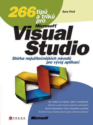 Kniha: 266 tipů a triků pro Microsoft Visual Studio - Sara Ford