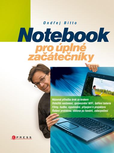 Kniha: Notebook pro úplné začátečníky - Ondřej Bitto