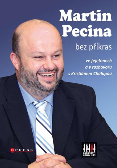 Kniha: Martin Pecina bez příkras - Kristián Chalupa