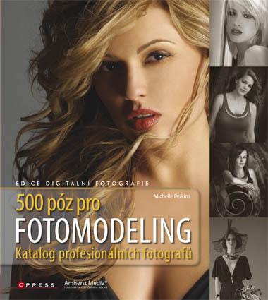 Kniha: 500 póz pro fotomodeling - Michelle Perkins