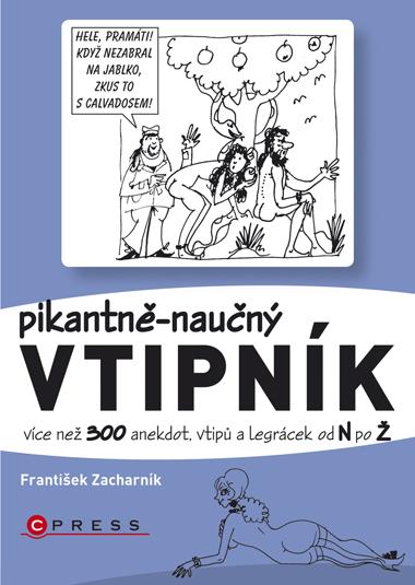 Kniha: Pikantně - naučný vtipník - František Zacharník
