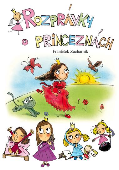 Kniha: Rozprávky o princeznách - František Zacharník, Petra Hauptová Řezníčková