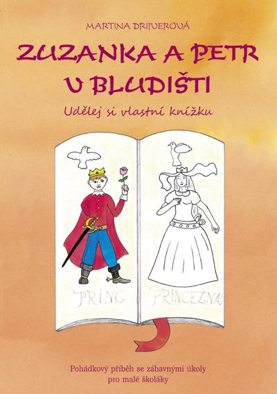 Kniha: Zuzanka a Petr v bludišti  - Udělej si vlastní knížku - Martina Drijverová