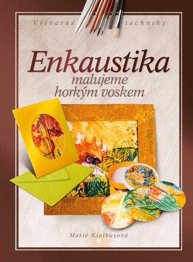 Kniha: Enkaustika - Marie Kielbusová