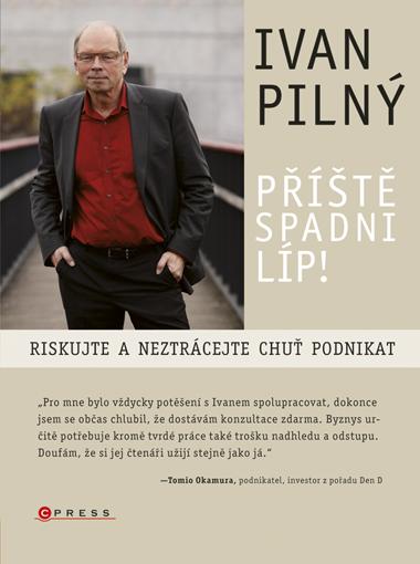 Kniha: Příště spadni líp! - Ivan Pilný