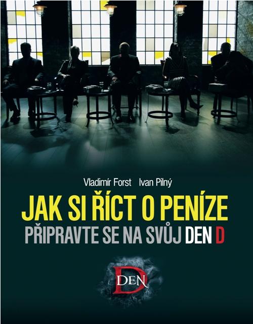 Kniha: Jak si říct o peníze - Ivan Pilný, Vladimír Forst