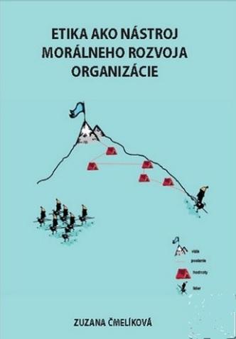 Kniha: Etika ako nástroj morálneho rozvoja organizácie - Zuzana Čmelíková