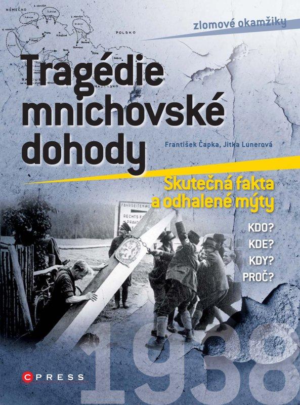 Kniha: Tragédie mnichovské dohody - František Čapka, Jitka Lunerová