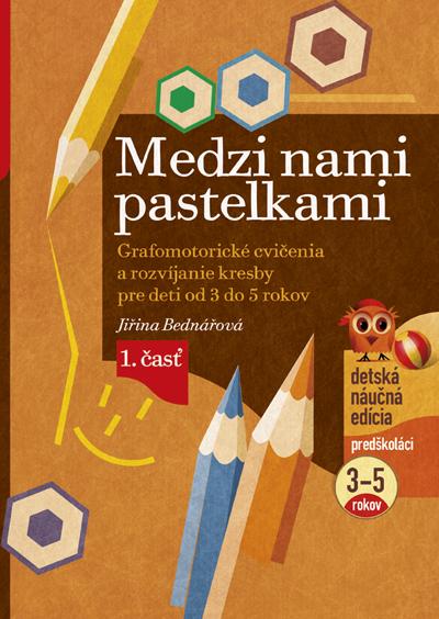 Kniha: Medzi nami pastelkami - Jiřina Bednářová