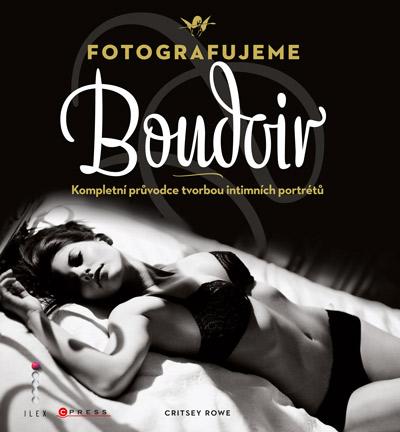 Kniha: Fotografujeme Boudoir - Critsey Rowe