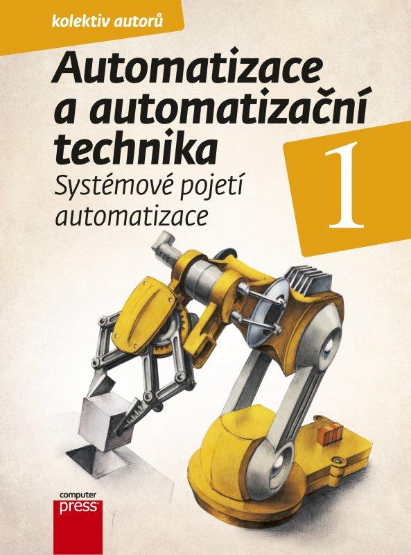 Kniha: Automatizace a automatizační technika 1kolektív autorov