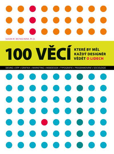 Kniha: 100 věcí, které by měl každý designér vědět o lidech - Susan Weinschenk