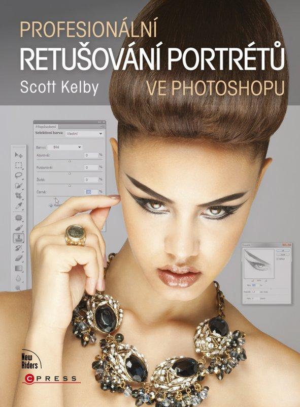 Kniha: Profesionální retušování portrétů ve Photoshopu - Scott Kelby