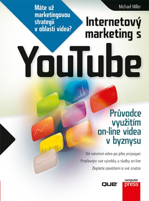 Kniha: Internetový marketing s YouTube - Michael Miller