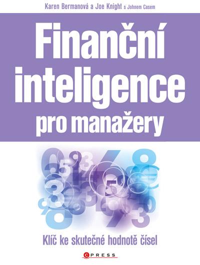 Kniha: Finanční inteligence pro manažery - John Case, Joe Knight, Karen Bermanová