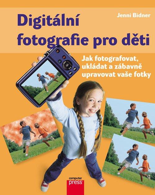 Kniha: Fotografování pro děti - Jenni Bidner