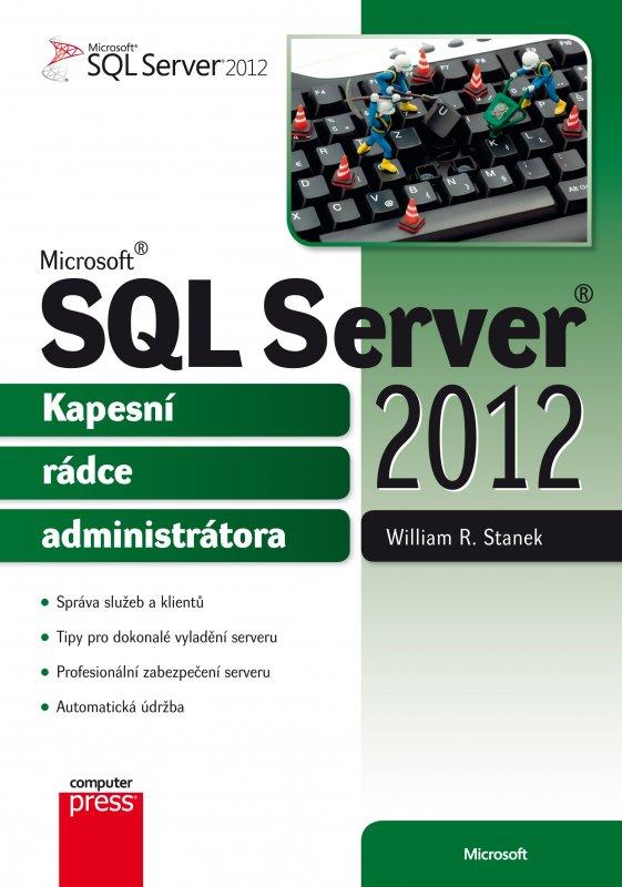 Kniha: Microsoft SQL Server 2012 Kapesní rádce administrátora - William R. Stanek