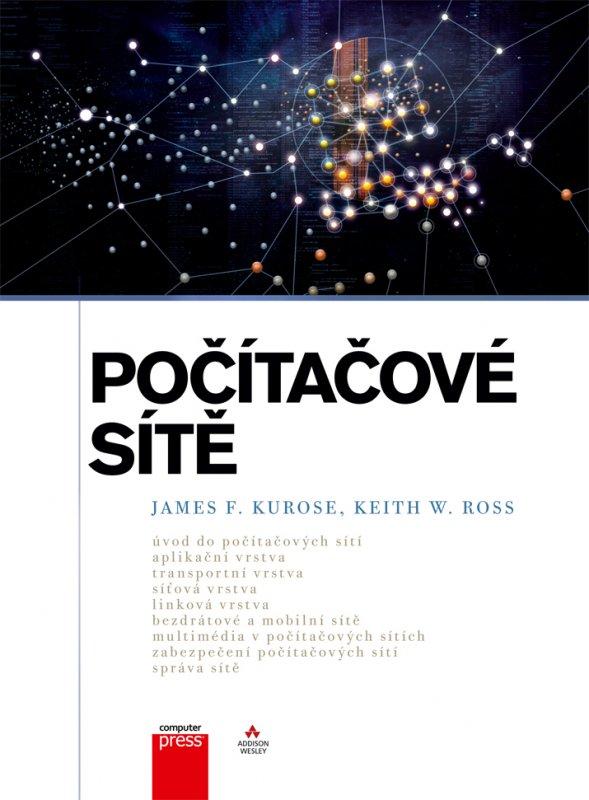 Kniha: Počítačové sítě - James F. Kurose, Keith W. Ross