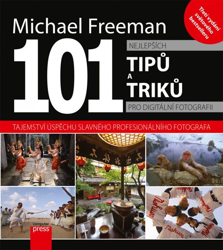 Kniha: 101 nejlepších tipů pro digitální fotografii - Michael Freeman