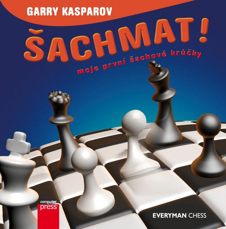 Kniha: Šachmat! Moje první šachové krůčky - Garry Kasparov