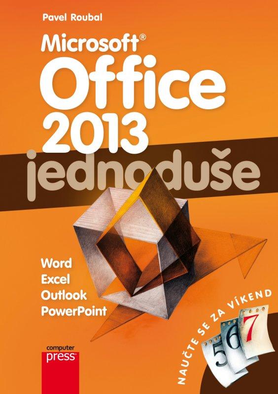Kniha: Microsoft Office 2013: Jednoduše - Pavel Roubal