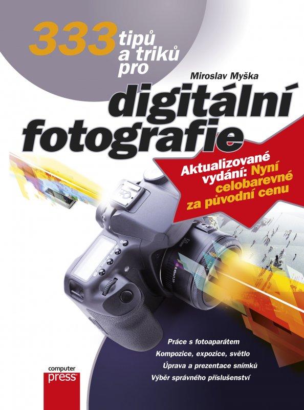 Kniha: 333 tipů a triků pro digitální fotografie - Miroslav Myška