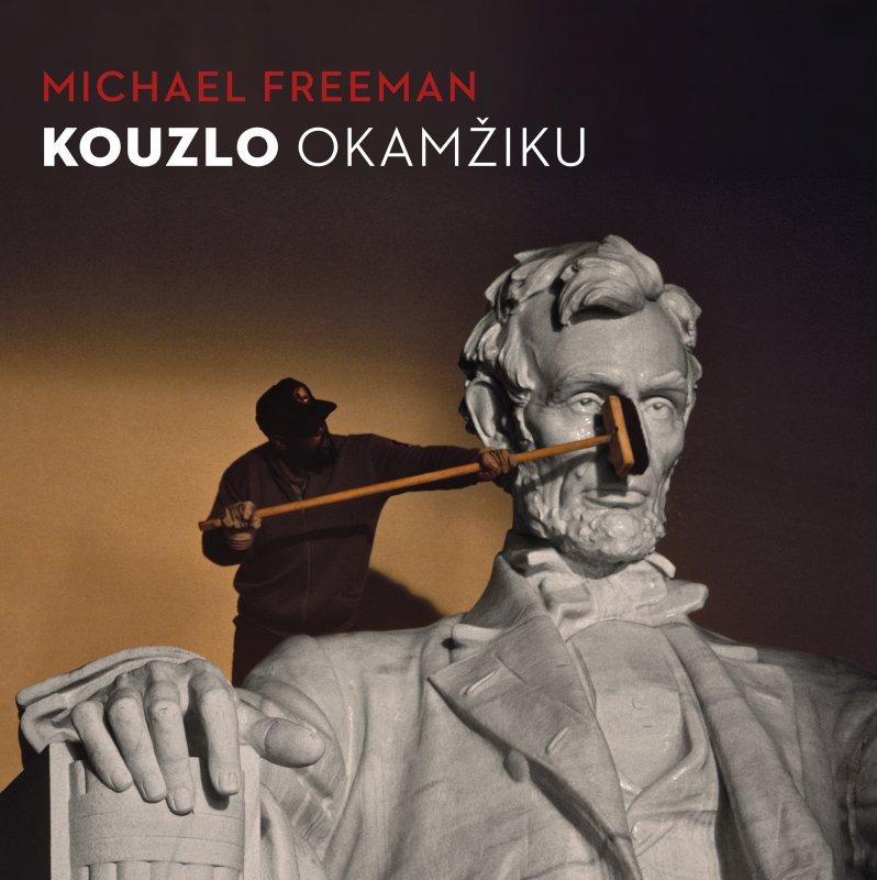 Kniha: Kouzlo okamžiku - Michael Freeman