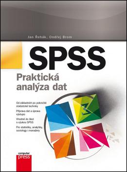 Kniha: SPSS Praktická analýza dat - Jan Řehák; Ondřej Brom