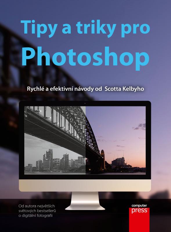 Kniha: Tipy a triky pro Photoshop - Scott Kelby