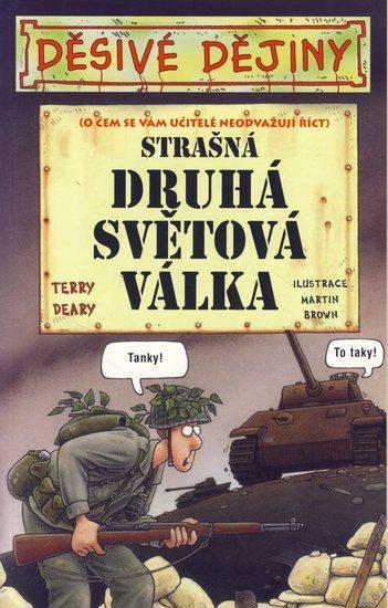 Kniha: Děsivé dějiny - Strašná 2. sv.válka - 3v - Deary Terry