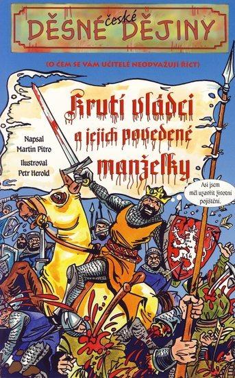 Kniha: Děsné české dějiny - Krutí vládci a jejich povedené manželky - Pitro Martin