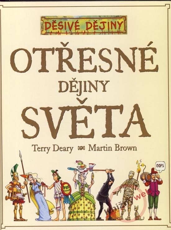 Kniha: Děsivé dějiny - Otřesné dějiny světa - 2.vydání - Deary, Martin Brown Terry