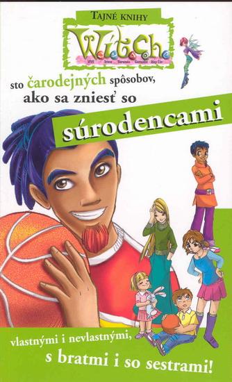 Kniha: W.i.t.c.h. - sto čarodejných spôsobov ako sa zniesť so súrodencamikolektív autorov