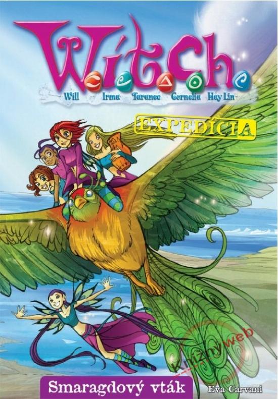 Kniha: W.i.t.c.h. - Smaragdový vták - Expedícia 2 - Carvani Eva