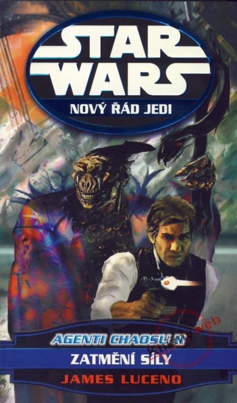 Kniha: Star Wars - Nový řád Jedi - Agenti chaosu II - Zatmění síly - Luceno James
