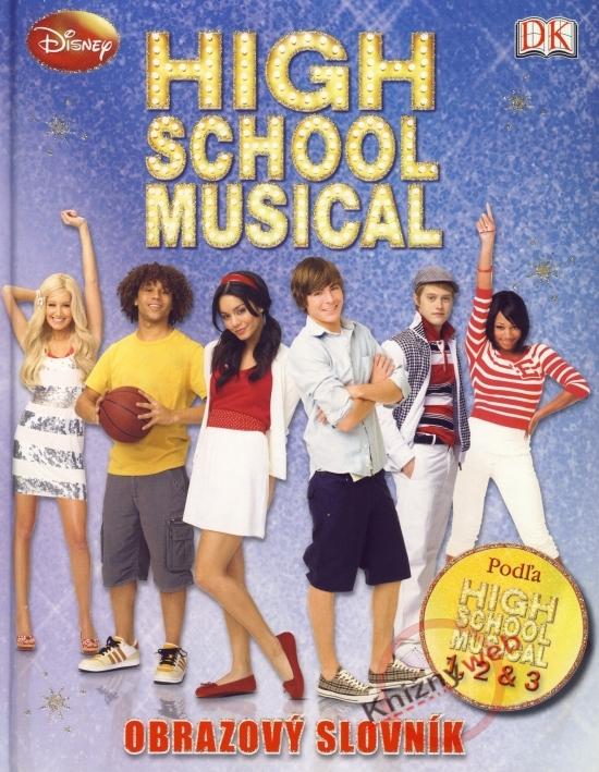 Kniha: HIGH SCHOOL MUSICAL 1, 2, - 3 / Muzikál zo strednej - Obrazový slovník - Disney