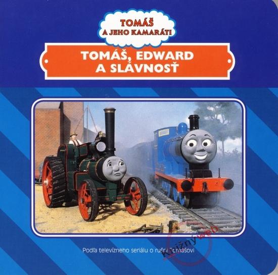 Kniha: Tomáš, Edward a slávnosť - Tomáš a jeho kamaráti - Awdry W. a CH.