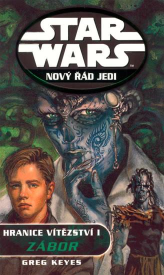 Kniha: Star Wars 06 - Hranice I - Zábor - Keyes Greg
