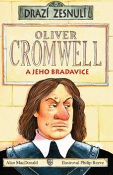 Kniha: Oliver Cromwell - Alan MacDonald; Philip Reeve
