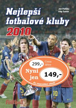 Kniha: Nejlepší fotbalové kluby 2010 - Jan Palička; Filip Saiver