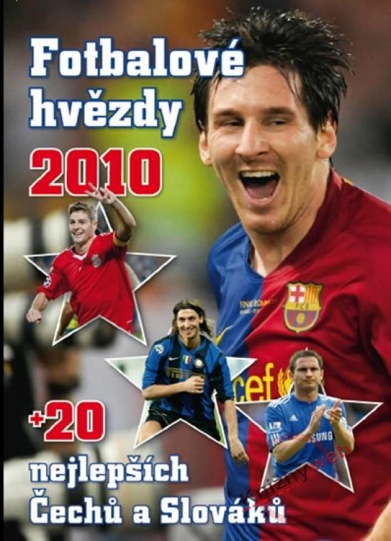 Kniha: Fotbalové hvězdy 2010 + 20 nejlepších Čechů a Slovákůkolektív autorov