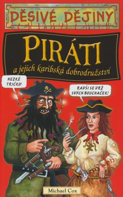 Kniha: Děsivé dějiny - Piráti a jejich karibská dobrodružství - Cox Michael