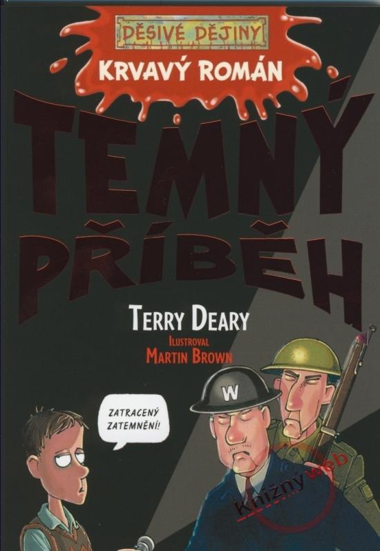 Kniha: Děsivé dějiny - Temný příběh - Krvavý román - Deary, Martin Brown Terry