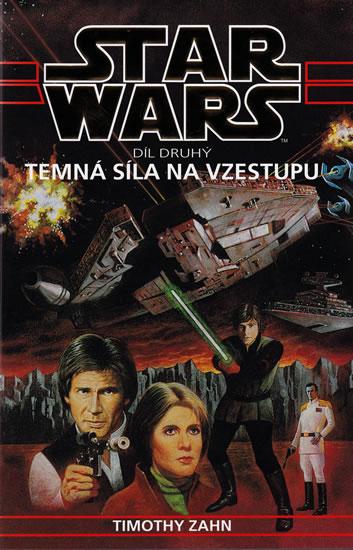 Kniha: Star Wars - Temná síla na vzestupu - druhý díl Thrawnovy trilogie -2.vydanie - Zahn Timothy