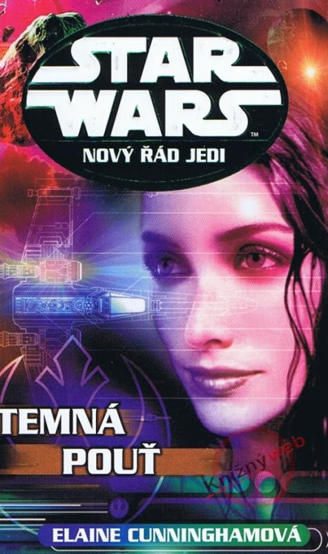 Kniha: Star Wars - Nový řád Jedi - Temná pouť - Cunningham Elaine