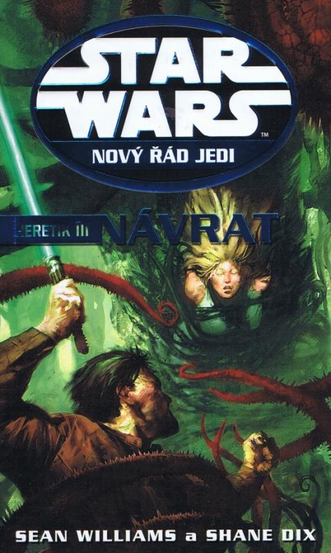 Kniha: Star Wars 16 - Nový řád Jedi - Heretik III - Návrat - Williams, Shane Dix Sean