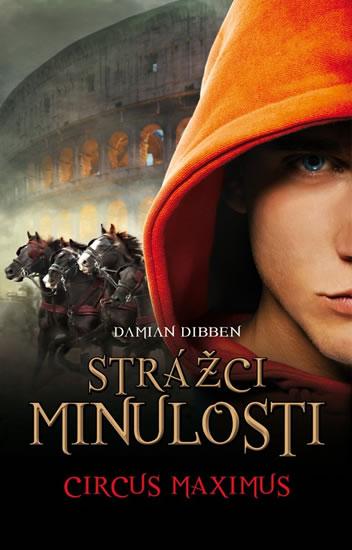 Kniha: Strážci minulosti 2 - Cirkus Maximus - Dibben Damian