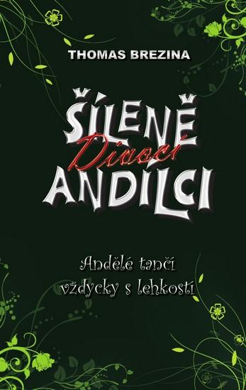 Kniha: Šíleně divocí andílci 5 - Andělé tančí vždycky s lehkostí - Brezina Thomas